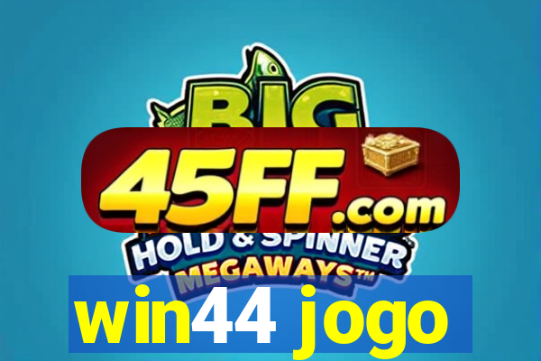 win44 jogo